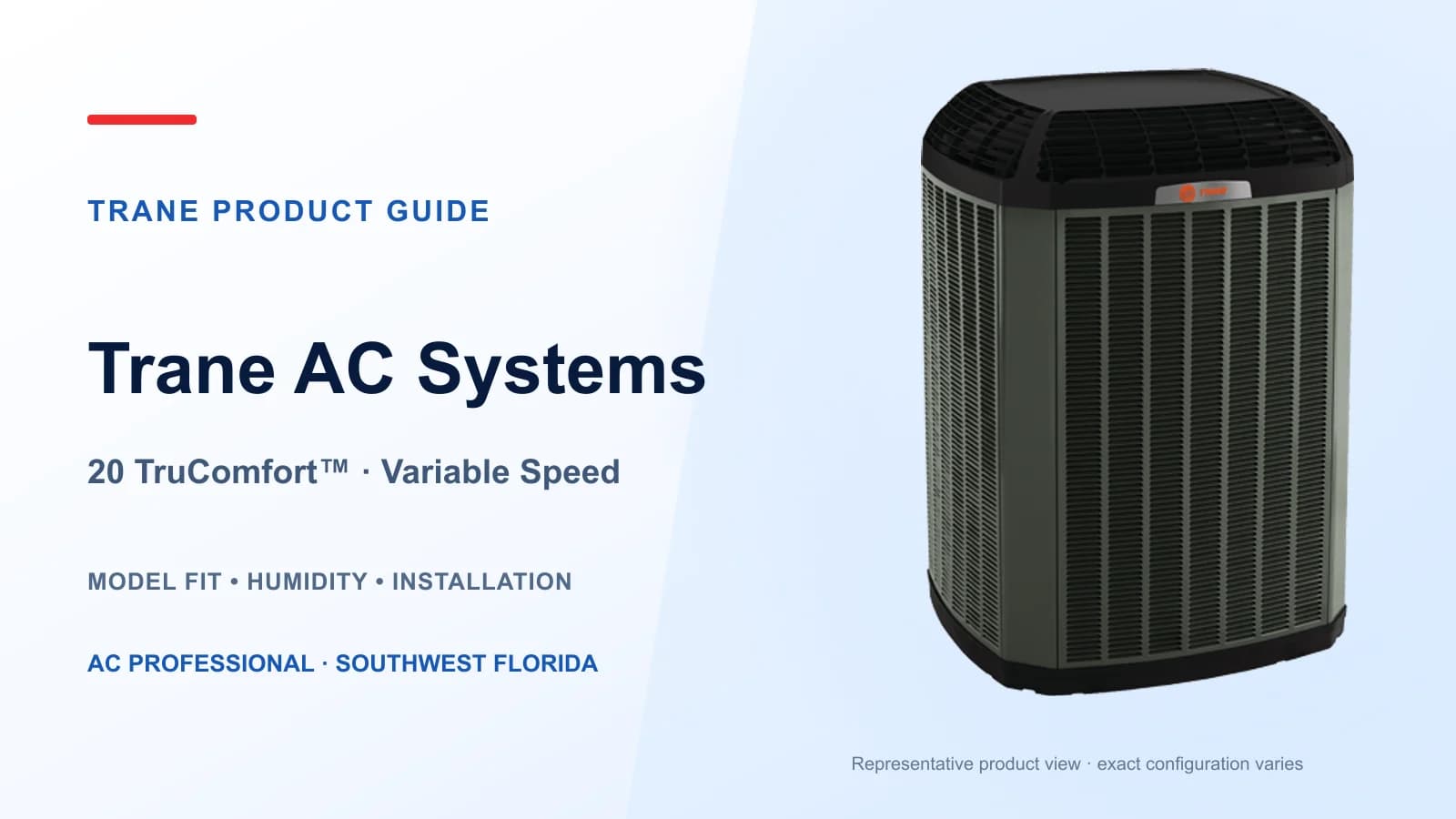 Vista del equipo exterior 20 TruComfort variable-speed air conditioner para una guía de sistemas Trane en el suroeste de Florida